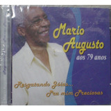 Cd : Mario Augusto 79 Anos - Novo E Lacrado - B96