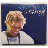Cd - Mart'nália - ( Em Samba ! Ao Vivo ) - 2014 - Digipack