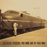 Cd - Maurício Pereira - [