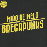 Cd - Miro De Melo & Os Bregapunks - Lacrado