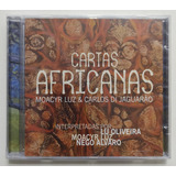 Cd - Moacyr Luz & Carlos Di Jaguarão - ( Cartas Africanas ) 