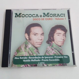 Cd - Mococa E Moraci - Disco De Ouro Vol 1
