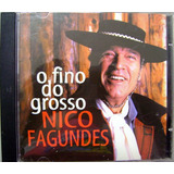 Cd - Nico Fagundes - O Fino Do Grosso