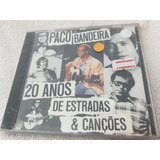 Cd - Paco Bandeira - 20 Anos De Estradas E Canções - 1990