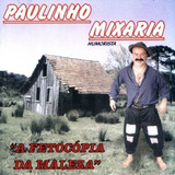 Cd - Paulinho Mixaria - A Fetocopia Da Maleza