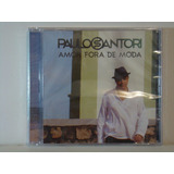 Cd - Paulo Santori - Amor Fora De Moda
