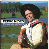 Cd - Pedro Neves - Porque Sou Campeiro