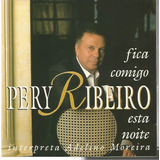 Cd - Pery Ribeiro - Fica Comigo Esta Noite - Adelino Moreira