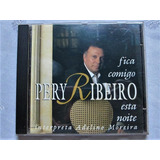 Cd - Pery Ribeiro Adelino Moreira - Fica Comigo Esta Noite