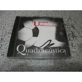 Cd - Quadracustica Band Futebol Unplugged 