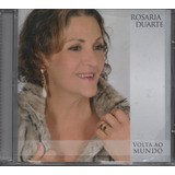 Cd - Rosária Duarte - Volta Ao Mundo