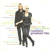 Cd - Roxette - Dont Bore Us Get To The Chorus- Grestest Hits