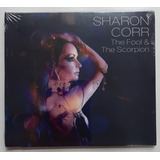 Cd - Sharon Corr - ( The Fool & The Scorpion ) - Digipack 
