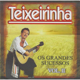 Cd - Teixeirinha - Os Grandes Sucessos  Vol. Ii