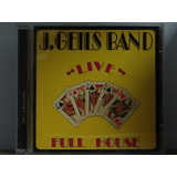 Cd - The J. Geils Band - Live Full House - Importado