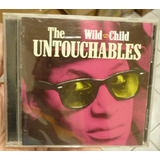 Cd -  The Untouchables  -  Wild Child - Importado