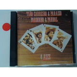 Cd - Tião Carreiro E Pardinho / Paraiso E Pardal - 4 Azes