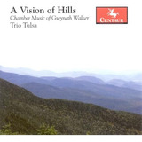 Cd: A Vision Of Hills: Música De Câmara De Gwyneth Walker
