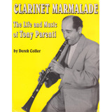Cd: Clarinet Marmalade: Vida E Música De Tony