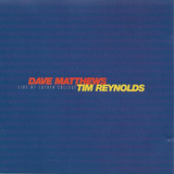 Cd- Dave Matthews Tim Reynolds- Live