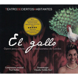 Cd: El Gallo, Ópera Para Atores