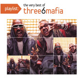 Cd: Lista De Reprodução: The Very Best Of Three 6 Mafia