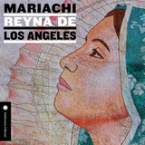 Cd: Mariachi Reyna De Los Angeles Mariachi Reyna De Los Anjo