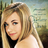 Cd: Prelúdio: O Melhor De Charlotte Church