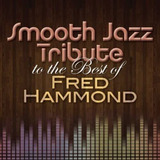 Cd: Tributo De Smooth Jazz Ao Melhor De Fred Hammond