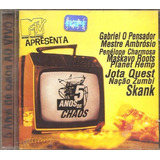 Cd 5 Anos Chaos Gabriel O Pensador Maskavo Roots Nacao Zumbi
