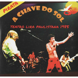 Cd A Chave Do Sol - Ao Vivo No Teatro Lira Paulistana 1985