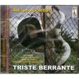 Cd Adauto Santos - Triste Berrante
