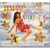 Cd Adrianna Arruda - No Mundo Das Crianças