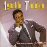 Cd Agnaldo Timoteo - Consagração Popular