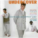 Cd Ain't No Stoppin' Us! Undercover