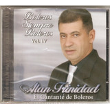 Cd Alan Trinidad - Boleros Siempre Boleros Vol.4