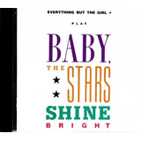 Cd Alemão - Everything But The Girl - Baby The Stars Shine B