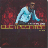 Cd Alexandre Pires - Eletrosamba Ao
