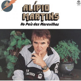 Cd Alípio Martins - No País Das Maravilhas - 1994 ( Lacrado)