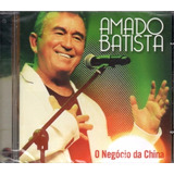 Cd Amado Batista - O Negócio Da China Original E Lacrado!