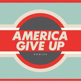 Cd America Give Up - Howler