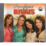 Cd Amigas & Rivais  Sbt 2007 ' Série Colecionador'