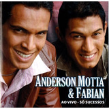 Cd Anderson Motta & Fabian - Ao Vivo Só Sucessos Lacrado!