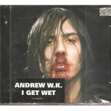 Cd Andrew W.k. - I Get Wet ( Punk Hard Rock) - Original Novo