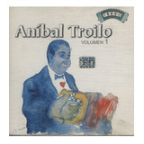 Cd Anibal Troilo   Volumen