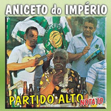 Cd Aniceto Do Império - Partido Alto Nota 10