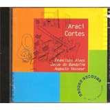 Cd Araci Cortes - Funarte Francisco Alves (ary Barroso) Novo