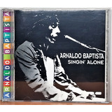 Cd Arnaldo Baptista - Singin' Alone