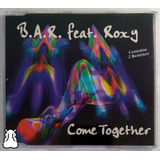 Cd B.a.r. Feat. Roxy - Come Together - Importado 1995