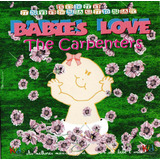 Cd Babies Love The Carpenters -